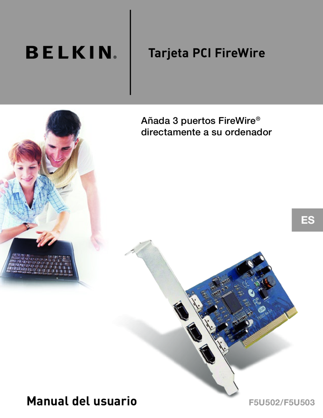Belkin F5U502, F5U503 Tarjeta PCI FireWire, Manual del usuario, Añada 3 puertos FireWire directamente a su ordenador 