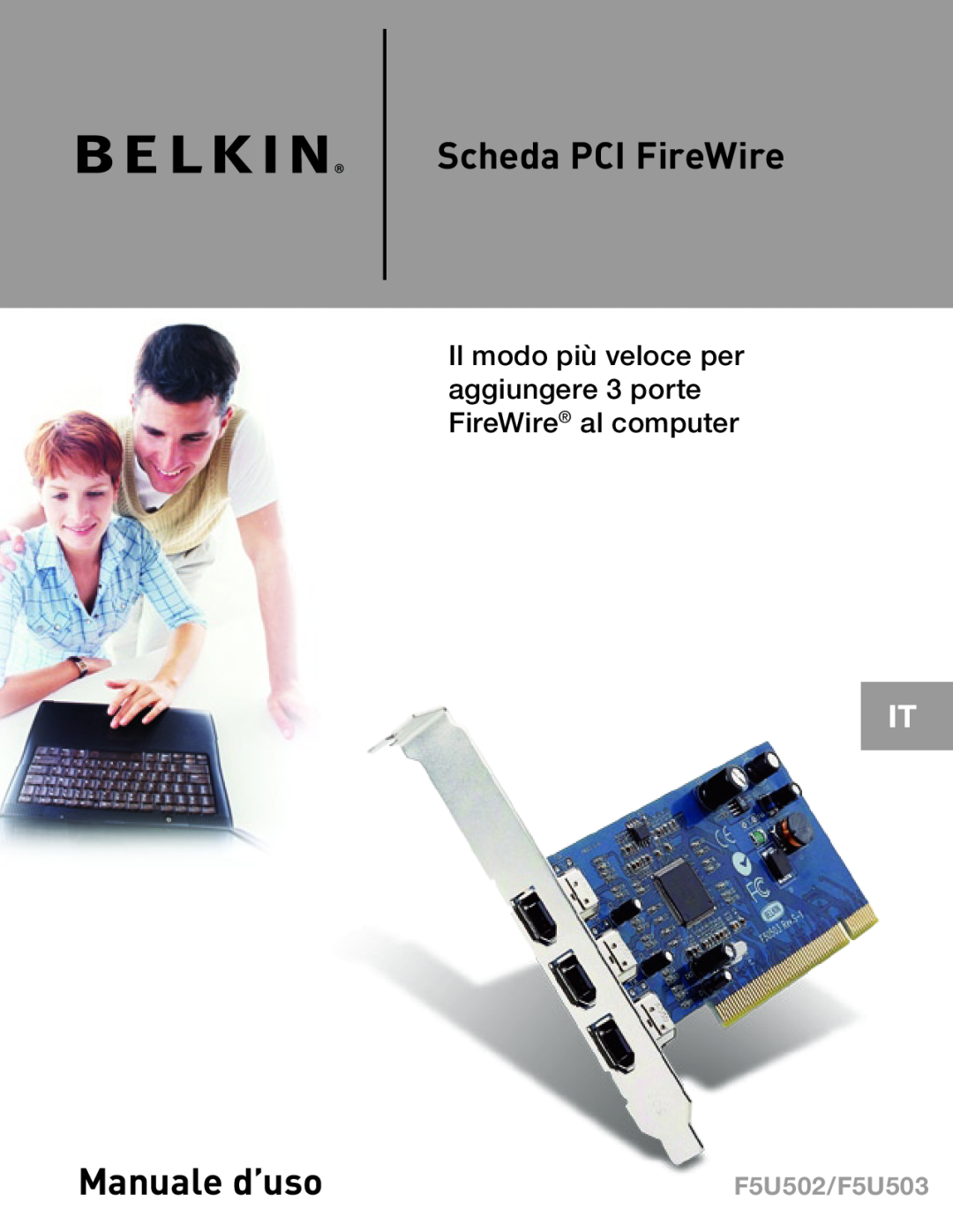 Belkin F5U502, F5U503 Scheda PCI FireWire, Manuale d’uso, Il modo più veloce per aggiungere 3 porte FireWire al computer 