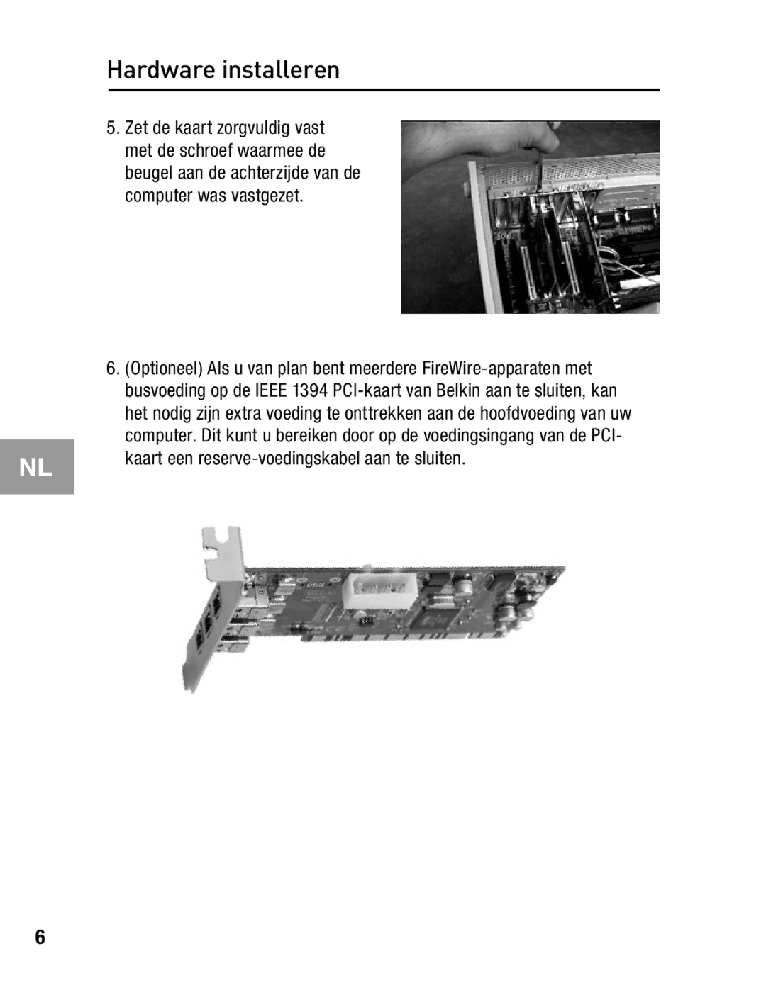 Belkin F5U503, F5U502 user manual Hardware installeren 