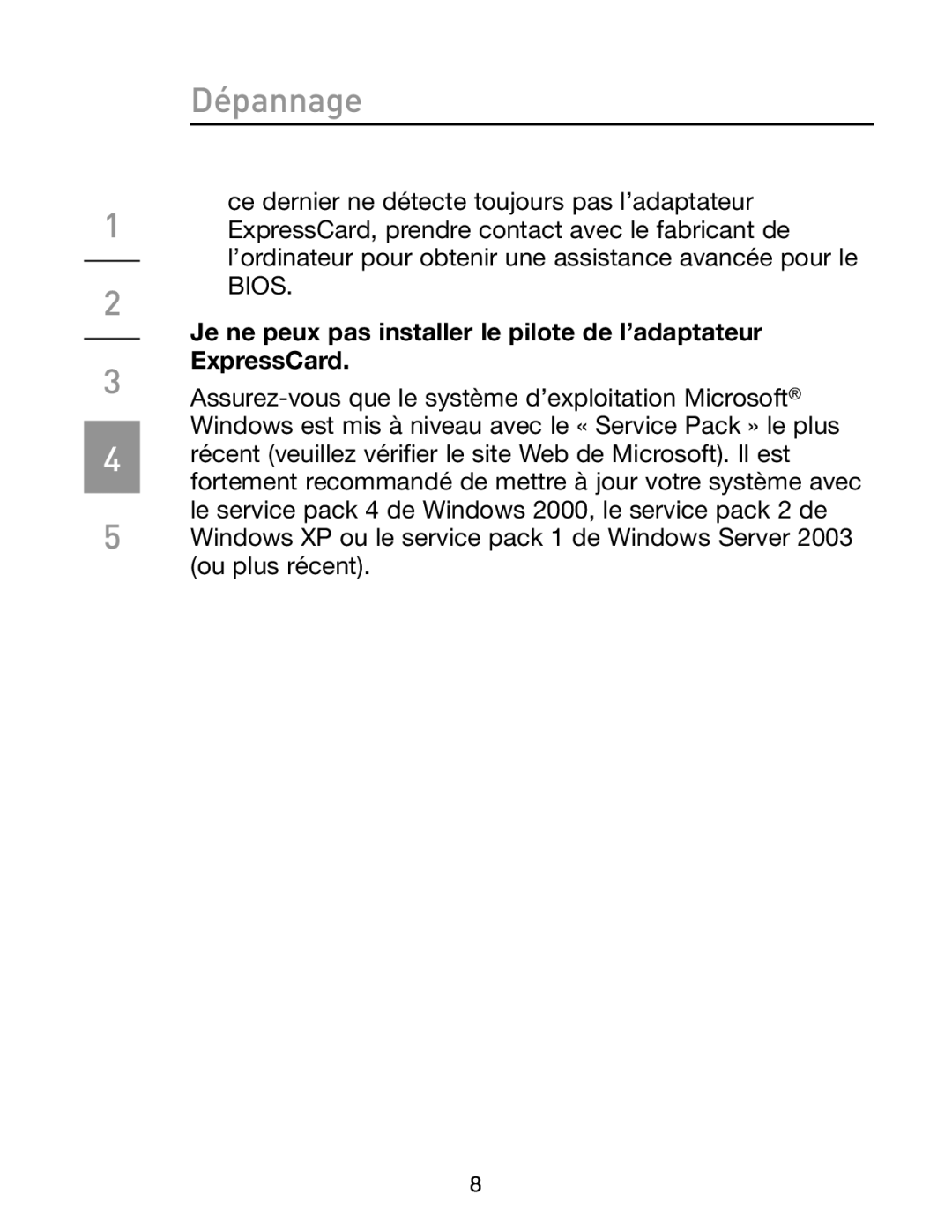 Belkin F5U514 manual Dépannage, Je ne peux pas installer le pilote de l’adaptateur, ExpressCard 