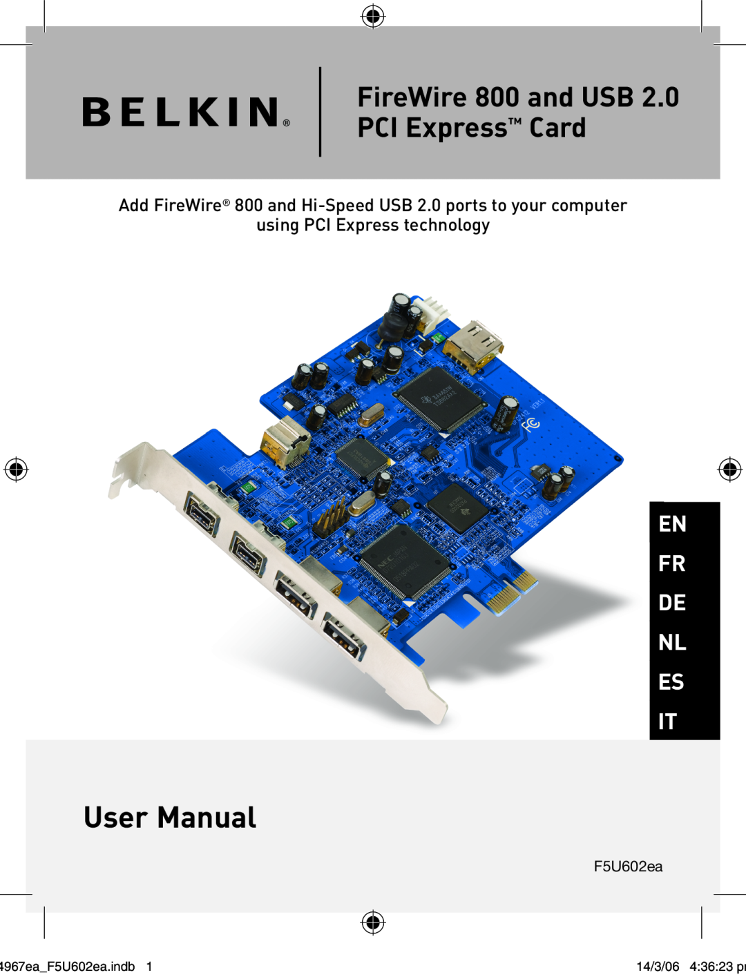 Belkin F5U602EA user manual User Manual, FireWire 800 and USB PCI Express Card, N Fr De Nl Es It, 4967eaF5U602ea.indb 