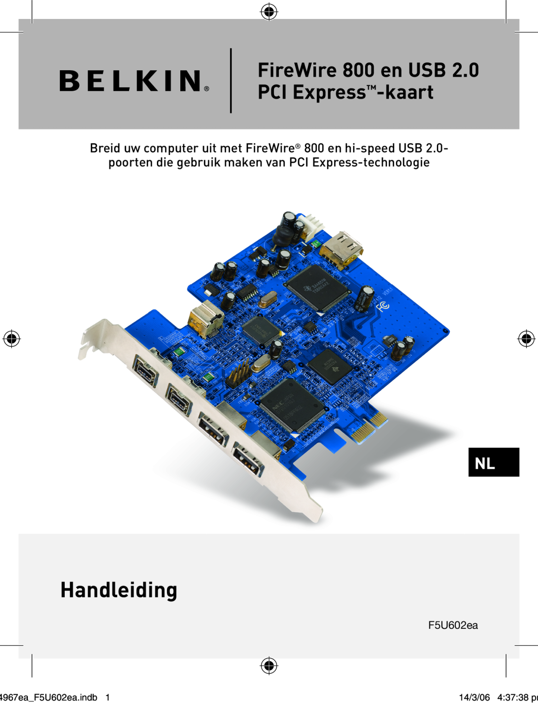 Belkin F5U602EA user manual Handleiding, FireWire 800 en USB PCI Express-kaart, 4967eaF5U602ea.indb, 14/3/06 43738 pm 