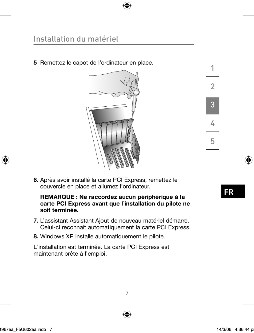 Belkin F5U602EA user manual Installation du matériel 