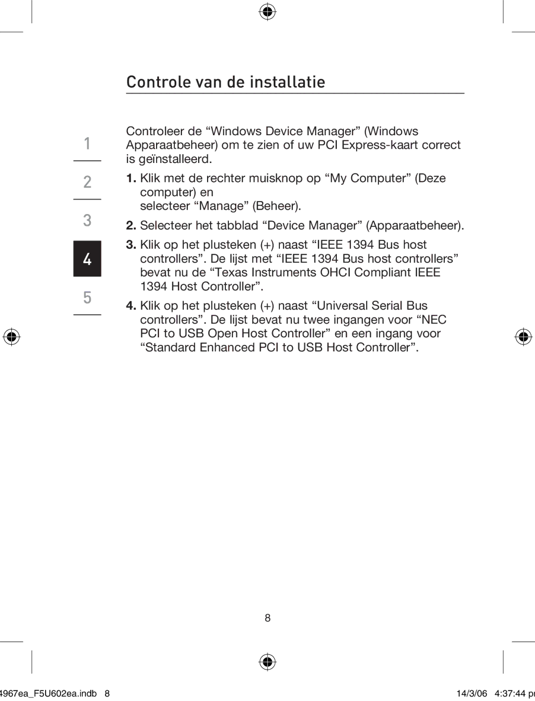 Belkin F5U602EA user manual Controle van de installatie 