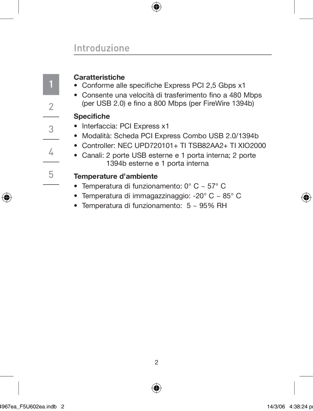 Belkin F5U602EA user manual Introduzione, Caratteristiche, Specifiche, Temperature d’ambiente 