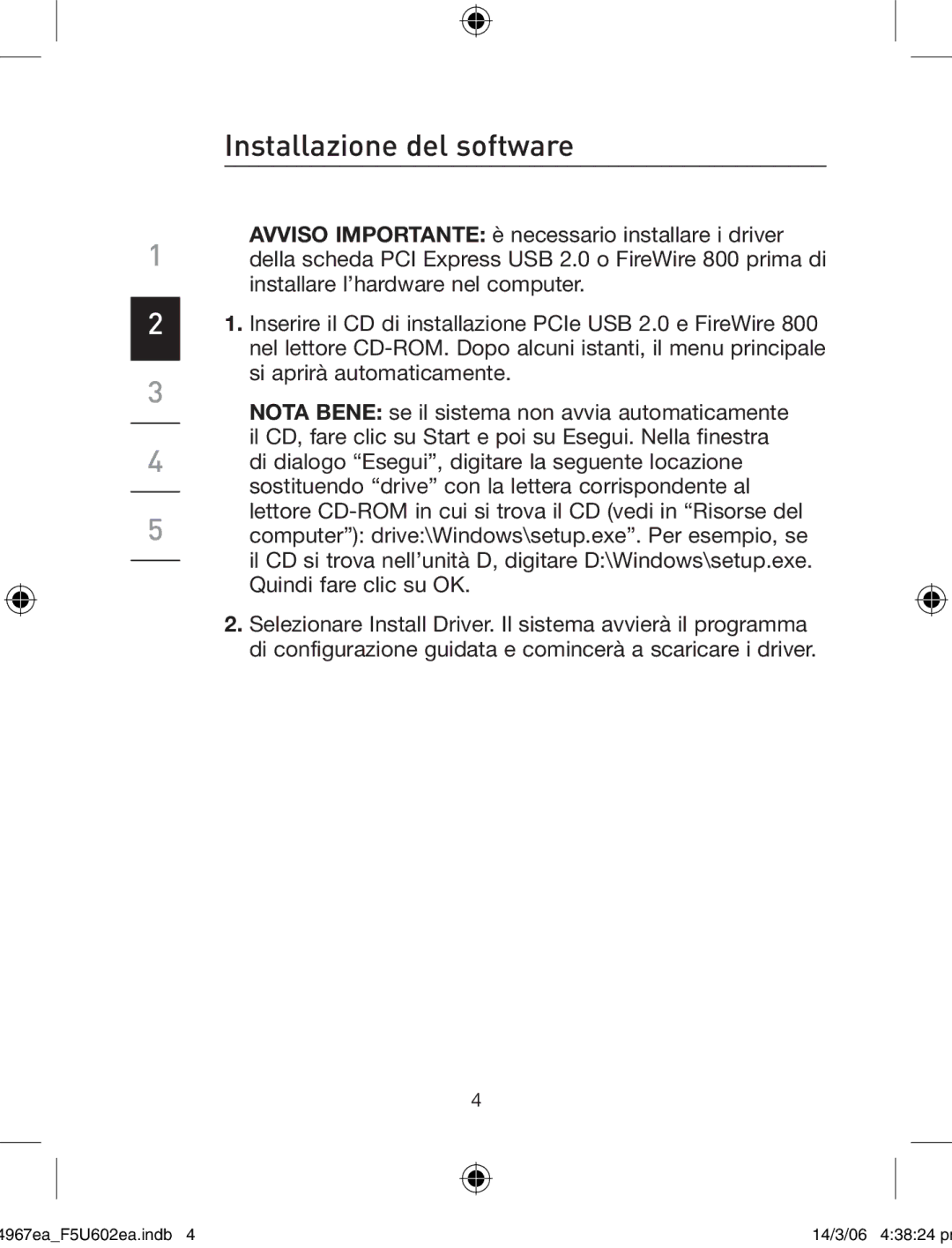 Belkin F5U602EA user manual Installazione del software 