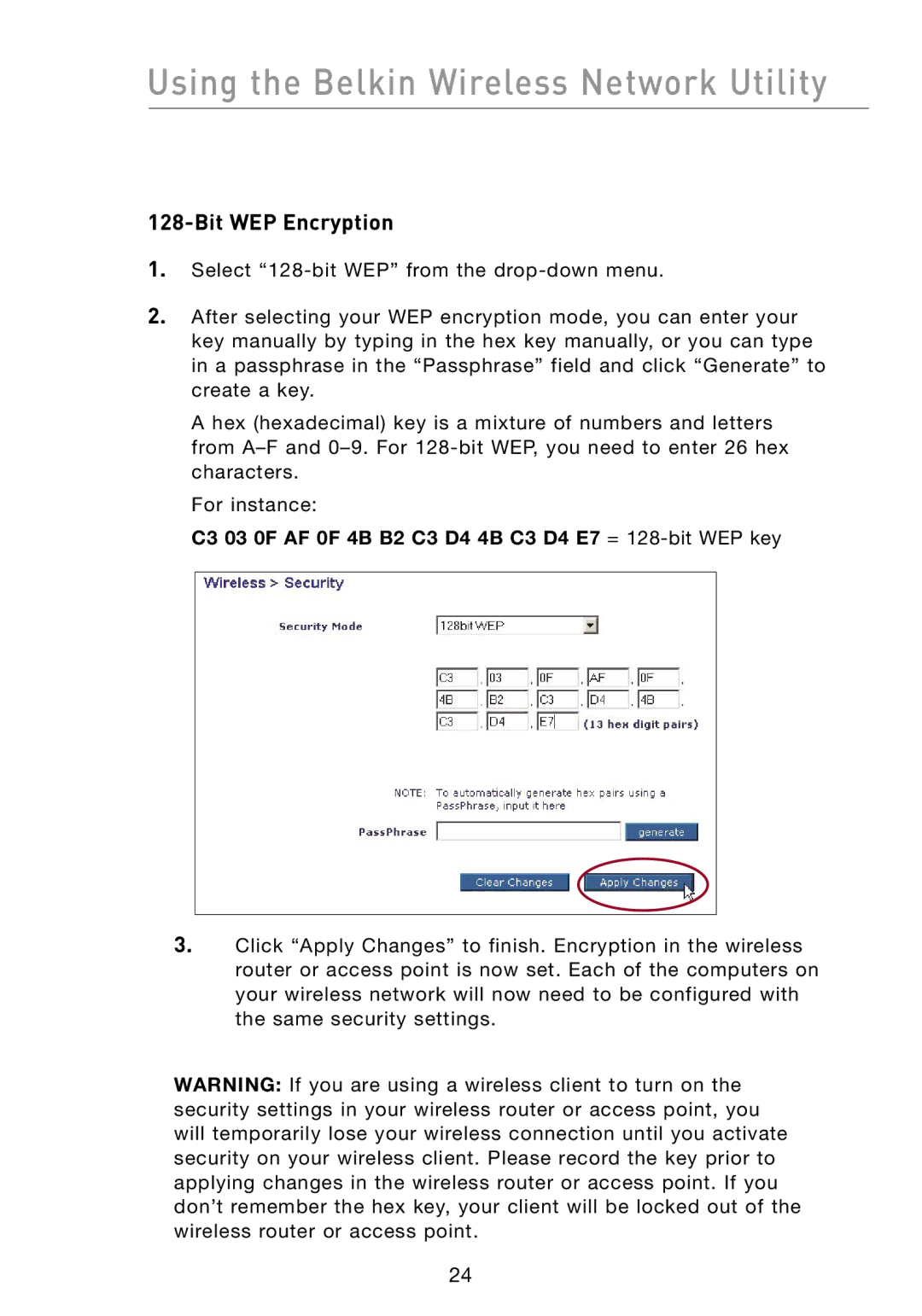 Belkin F6D301 user manual C3 03 0F AF 0F 4B B2 C3 D4 4B C3 D4 E7 = 128-bit WEP key 