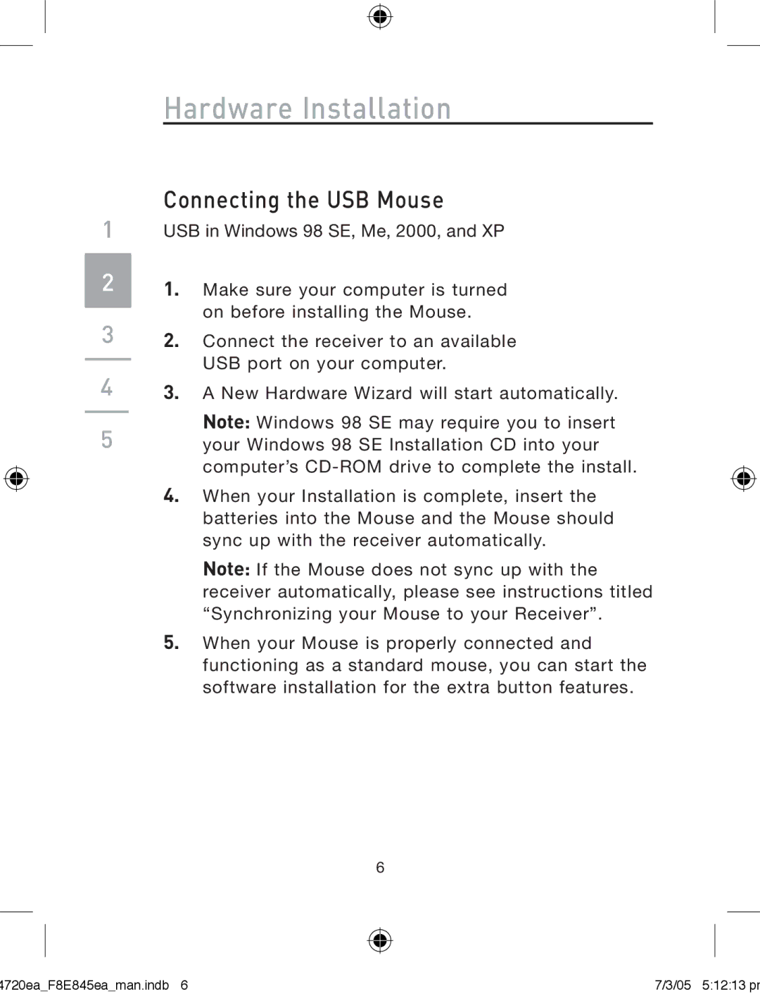 Belkin F8E845ea manual Hardware Installation, Connecting the USB Mouse 