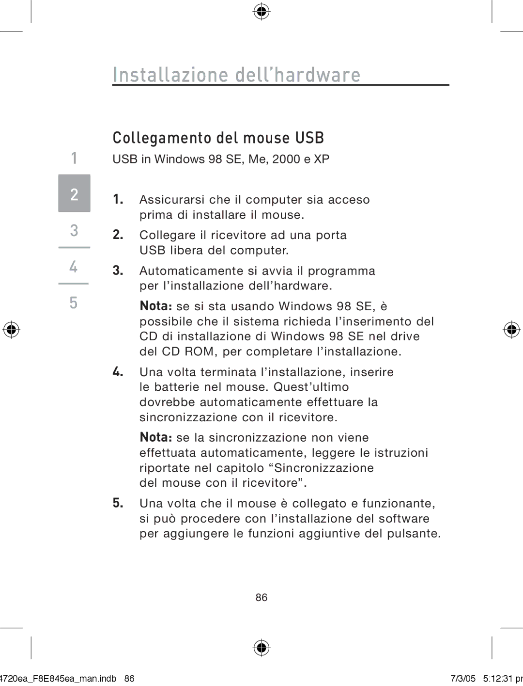 Belkin F8E845ea manual Installazione dell’hardware, Collegamento del mouse USB 