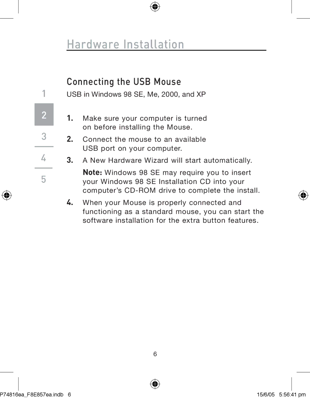 Belkin F8E857EA, P74816EA manual Hardware Installation, Connecting the USB Mouse 