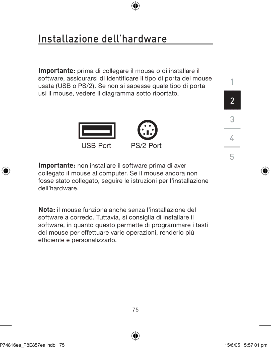 Belkin F8E857EA, P74816EA manual Installazione dell’hardware 