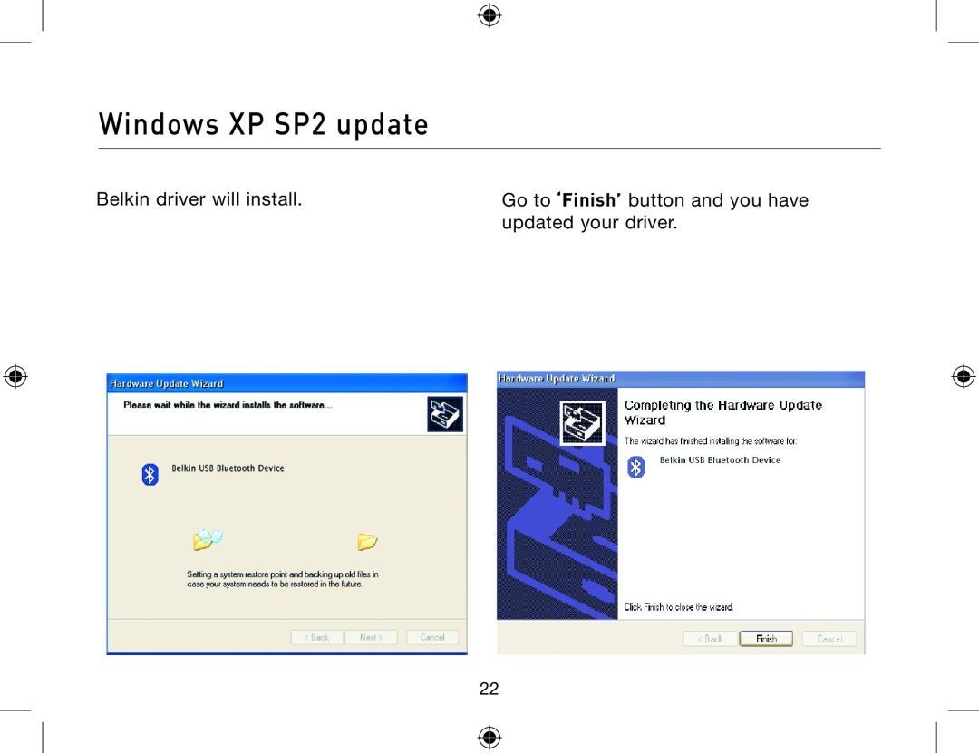 Belkin F8T013 Windows XP SP2 update, Belkin driver will install, Go to ‘Finish’ button and you have, updated your driver 