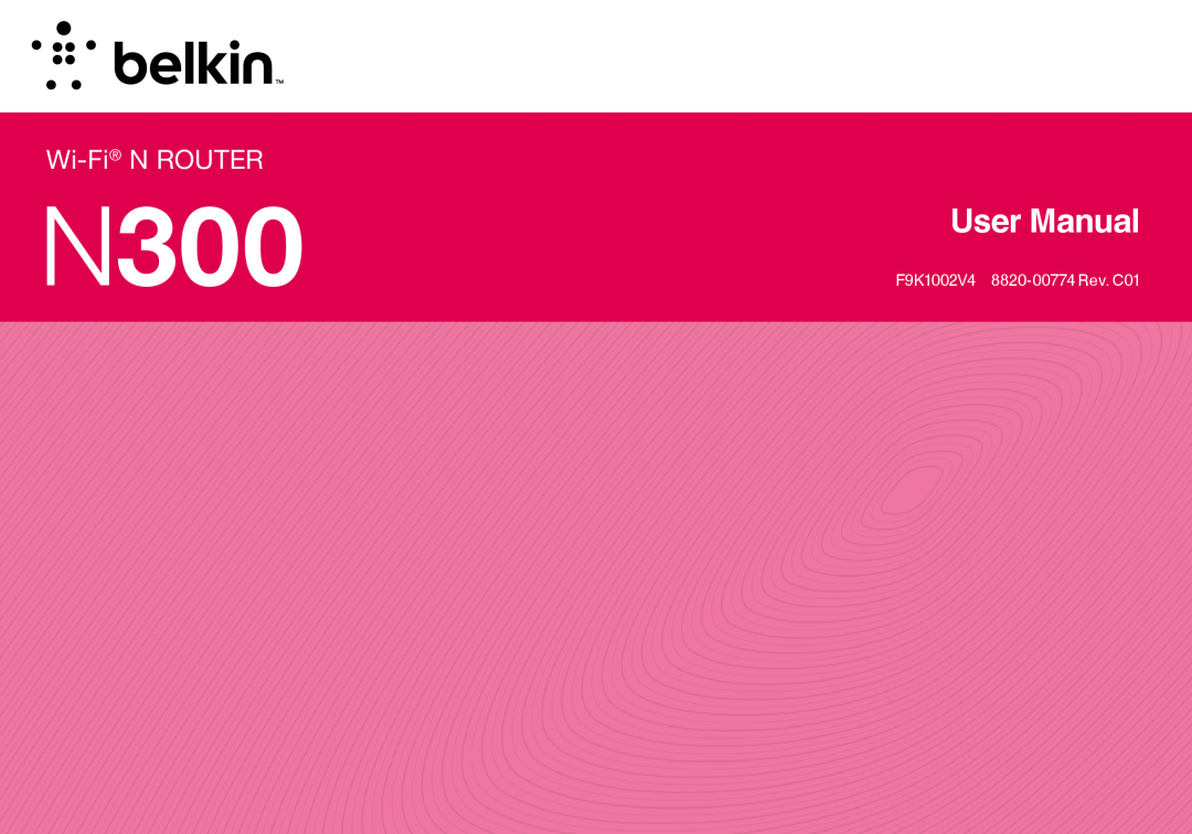 Belkin user manual N300, User Manual, Wi-Fi N ROUTER, F9K1002V4 8820-00774 Rev. C01 