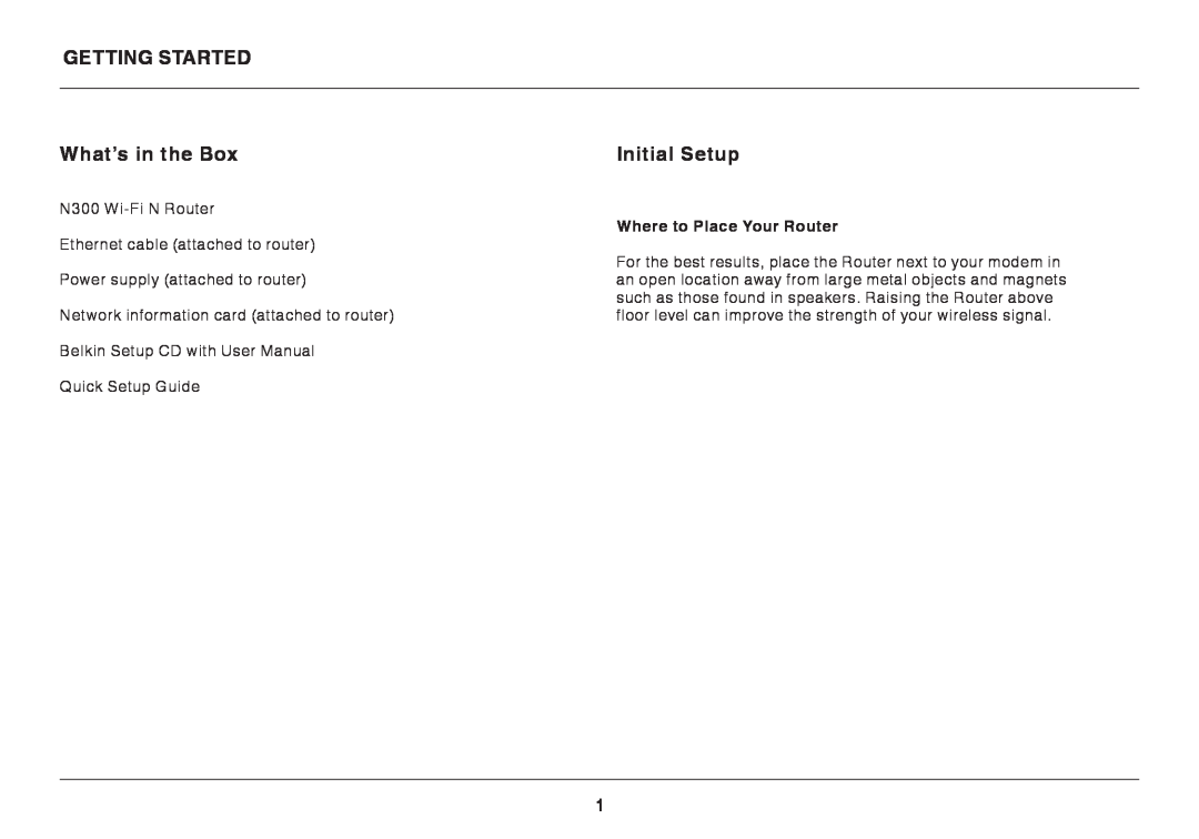 Belkin F9K1002 user manual Getting Started, What’s in the Box, Initial Setup, Where to Place Your Router 