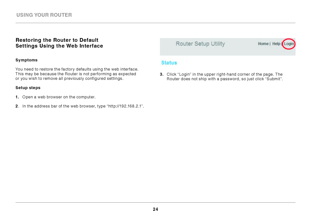 Belkin F9K1003 Restoring the Router to Default Settings Using the Web Interface, Symptoms, using your router, Setup steps 