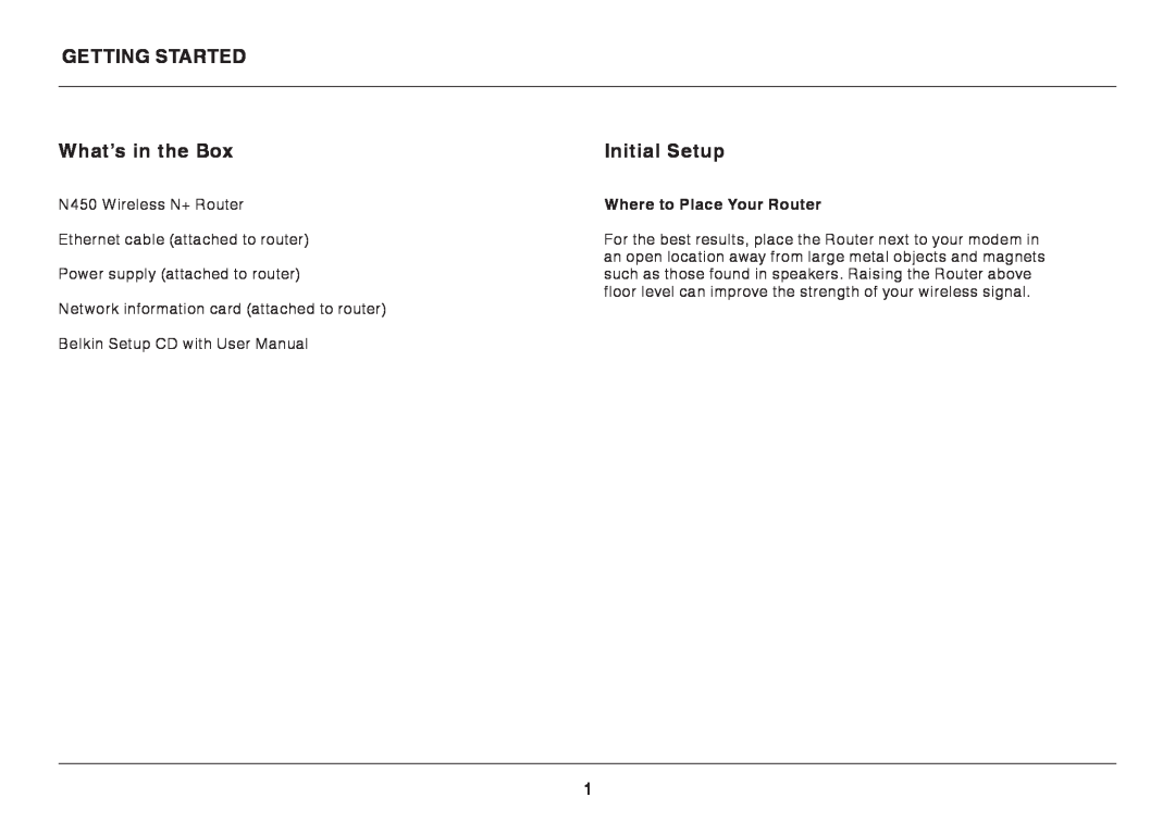 Belkin F9K1003 user manual Getting Started, What’s in the Box, Initial Setup, Where to Place Your Router 