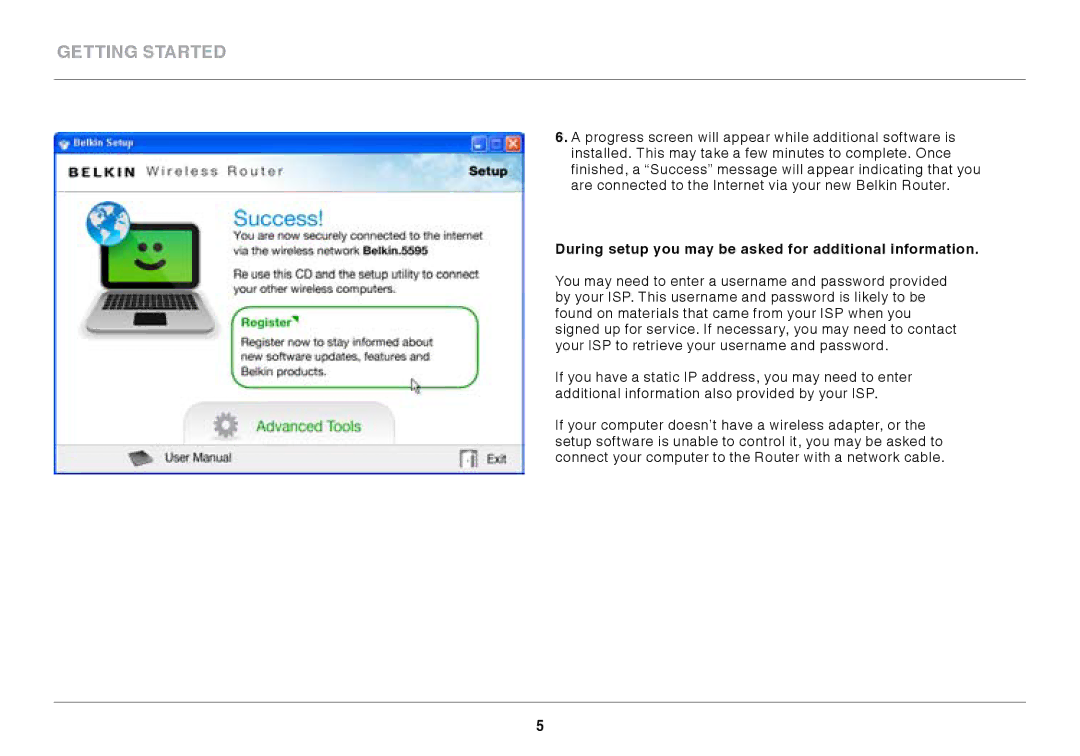 Belkin F9K1102 user manual During setup you may be asked for additional information 