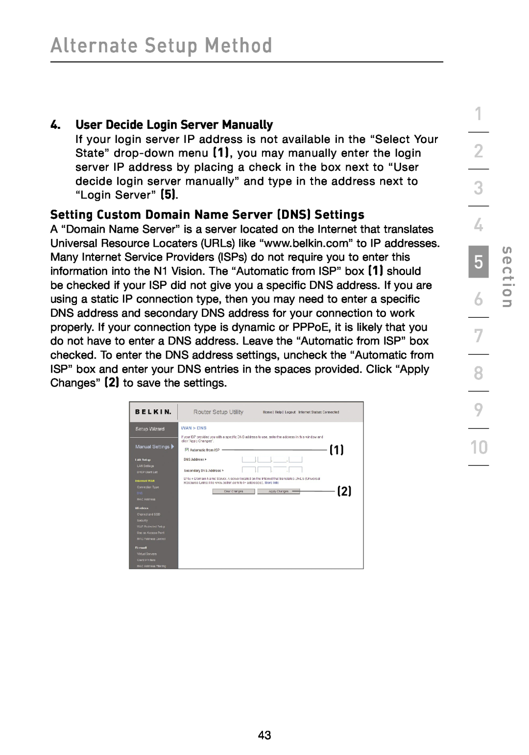 Belkin N1 User Decide Login Server Manually, Setting Custom Domain Name Server DNS Settings, Alternate Setup Method 