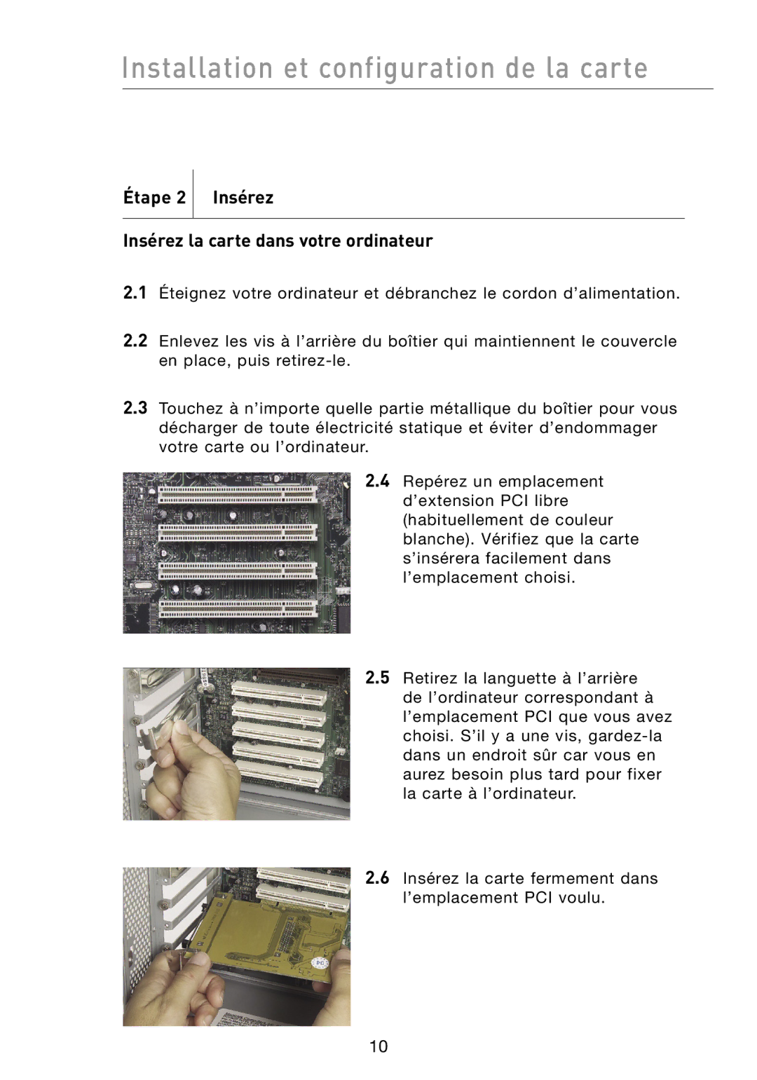 Belkin N1 user manual Installation et configuration de la carte, Étape 2 Insérez Insérez la carte dans votre ordinateur 