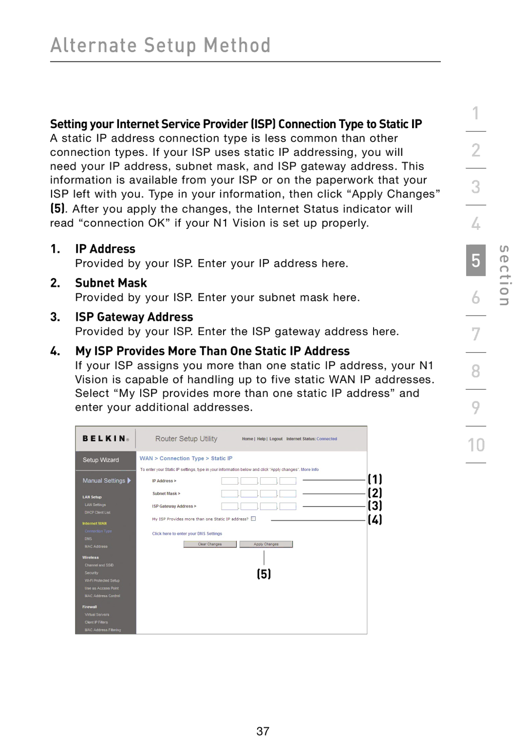 Belkin N1 user manual Subnet Mask, ISP Gateway Address, My ISP Provides More Than One Static IP Address 