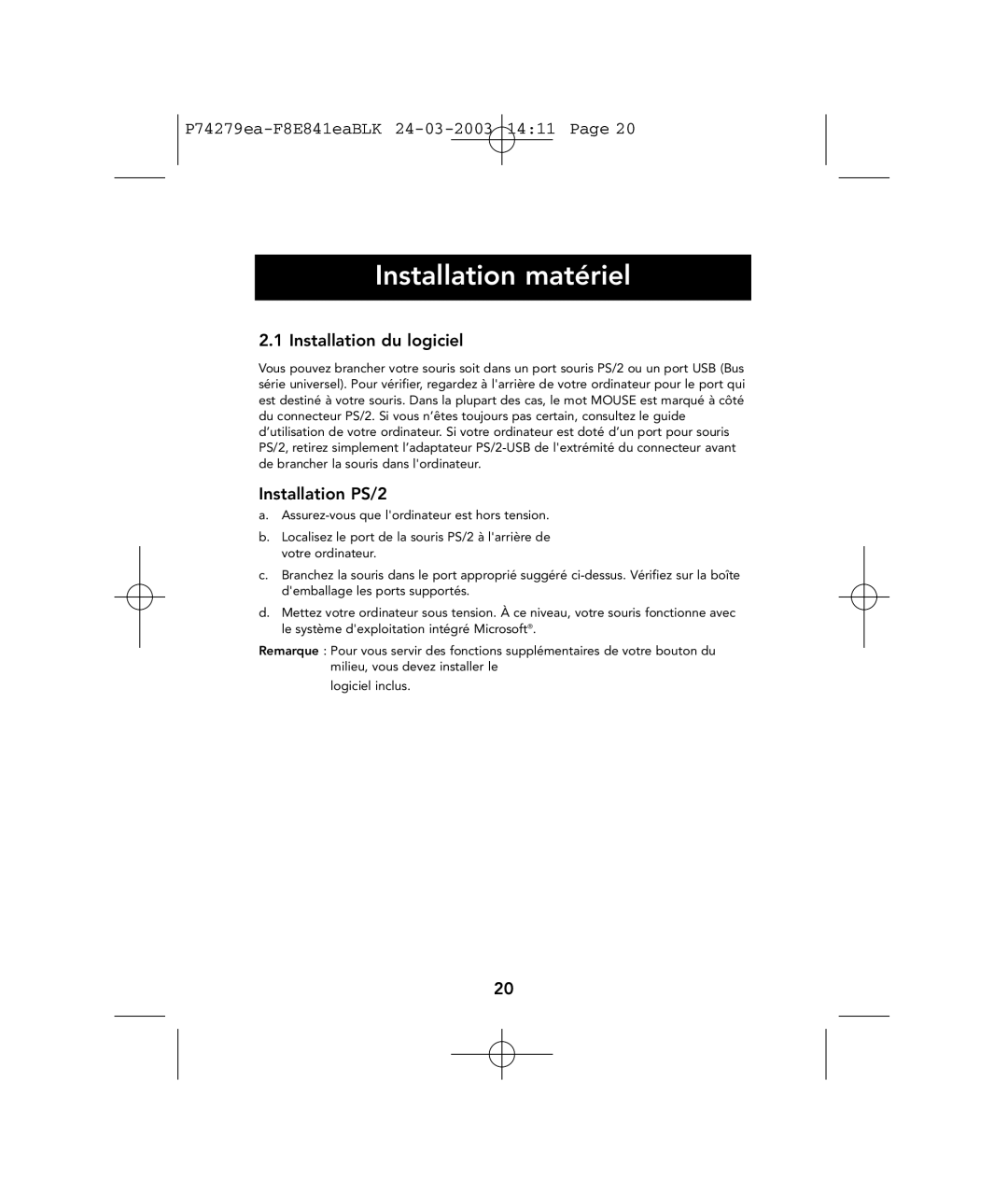 Belkin P74279ea user manual Installation matériel, Installation du logiciel, Installation PS/2 