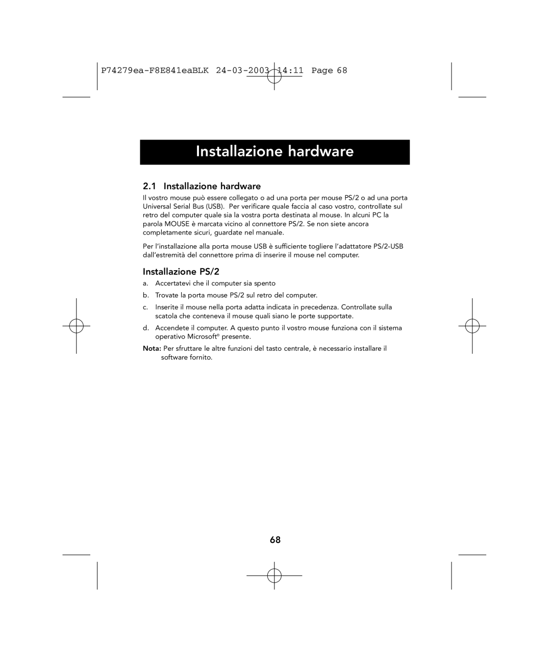 Belkin P74279ea user manual Installazione hardware, Installazione PS/2 