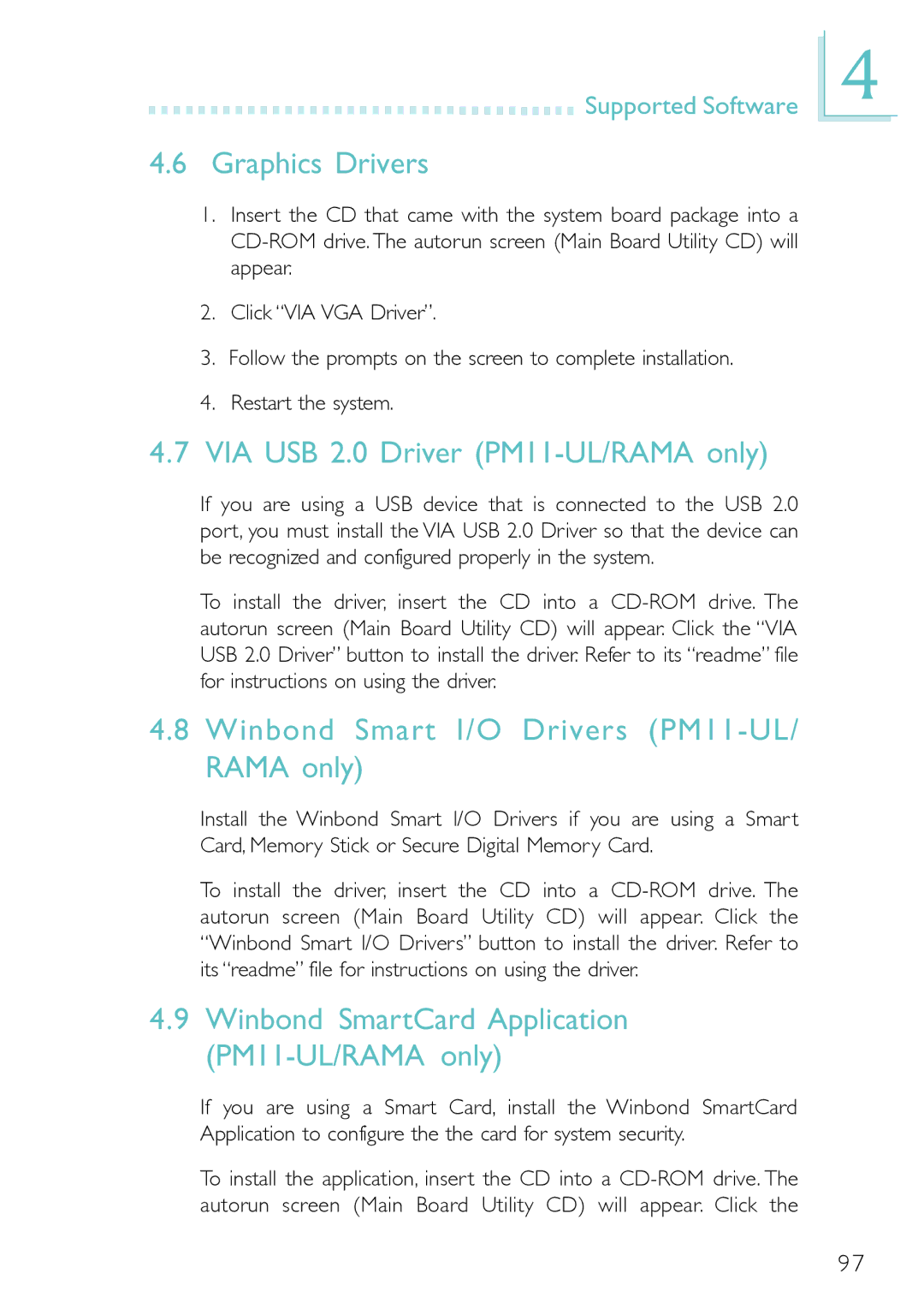 Belkin manual Graphics Drivers, VIA USB 2.0 Driver PM11-UL/RAMA only, Winbond Smart I/O Drivers PM11-UL/ Rama only 