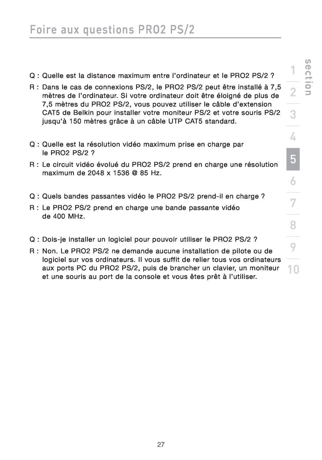 Belkin Foire aux questions PRO2 PS/2, section, Q Quelle est la distance maximum entre l’ordinateur et le PRO2 PS/2 ? 