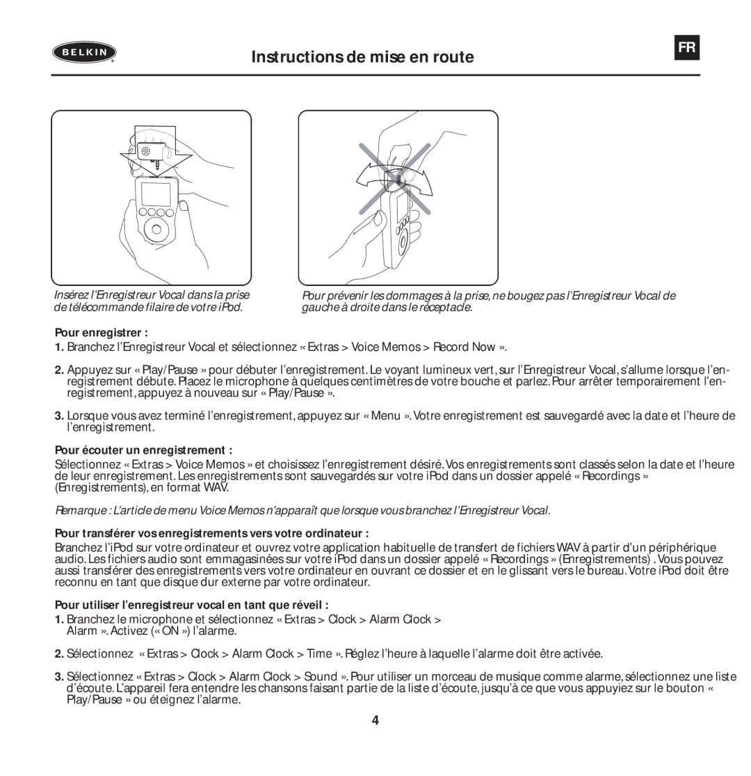 Belkin T7419ZM/A manual Instructions de mise en route, Insérez l’Enregistreur Vocal dans la prise 