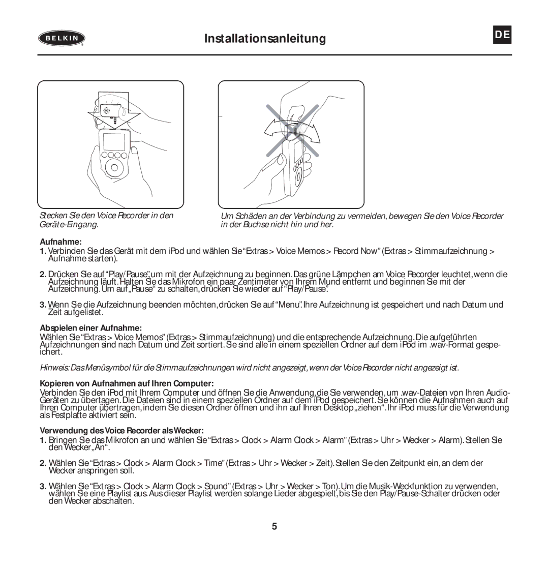 Belkin T7419ZM/A manual Installationsanleitung, Stecken Sie den Voice Recorder in den 