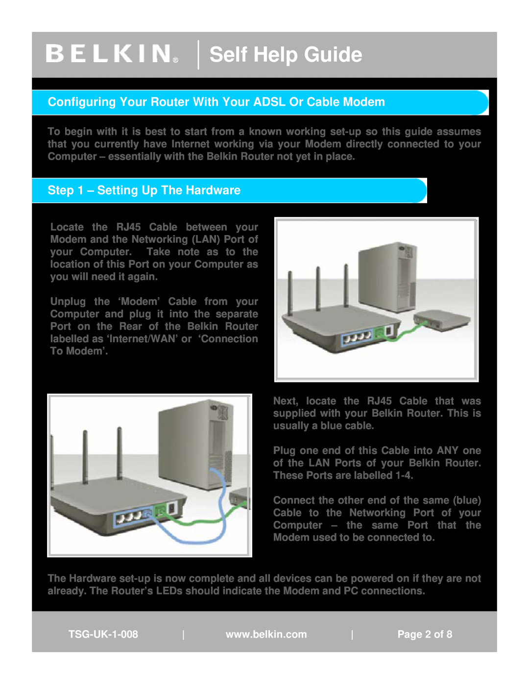 Belkin TSG-UK-1-001 manual Configuring Your Router With Your ADSL Or Cable Modem, Setting Up The Hardware, Self Help Guide 