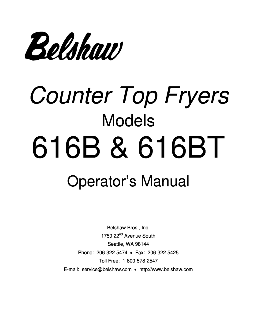 Belshaw Brothers manual Operator’s Manual, 616B & 616BT, Counter Top Fryers, Models 