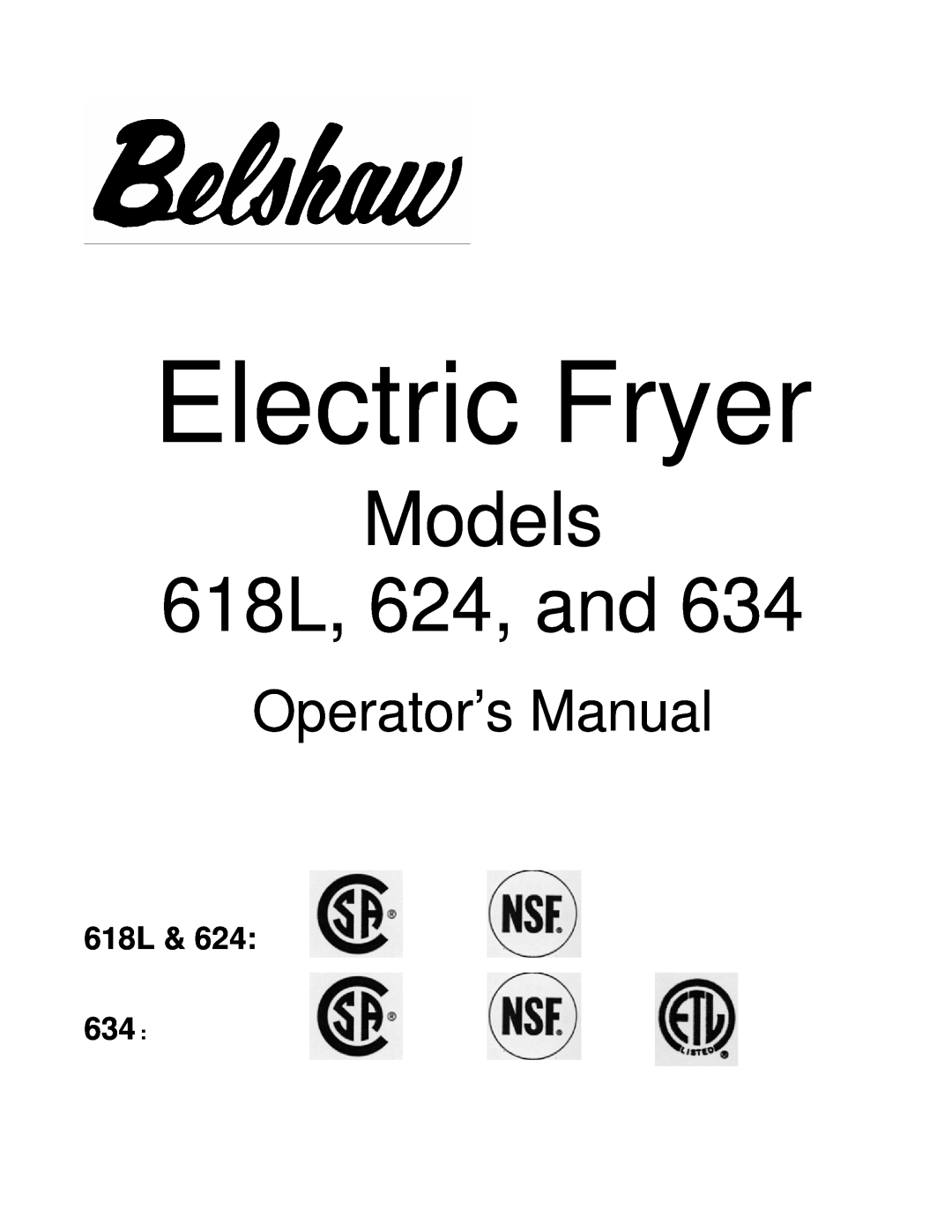 Belshaw Brothers manual Operator’s Manual, Electric Fryer, Models 618L, 624, and, 618L 634 