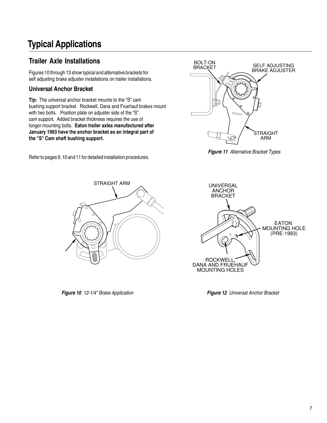 BENDIX BW7257 Trailer Axle Installations, Universal Anchor Bracket, Tip The universal anchor bracket mounts to the S cam 