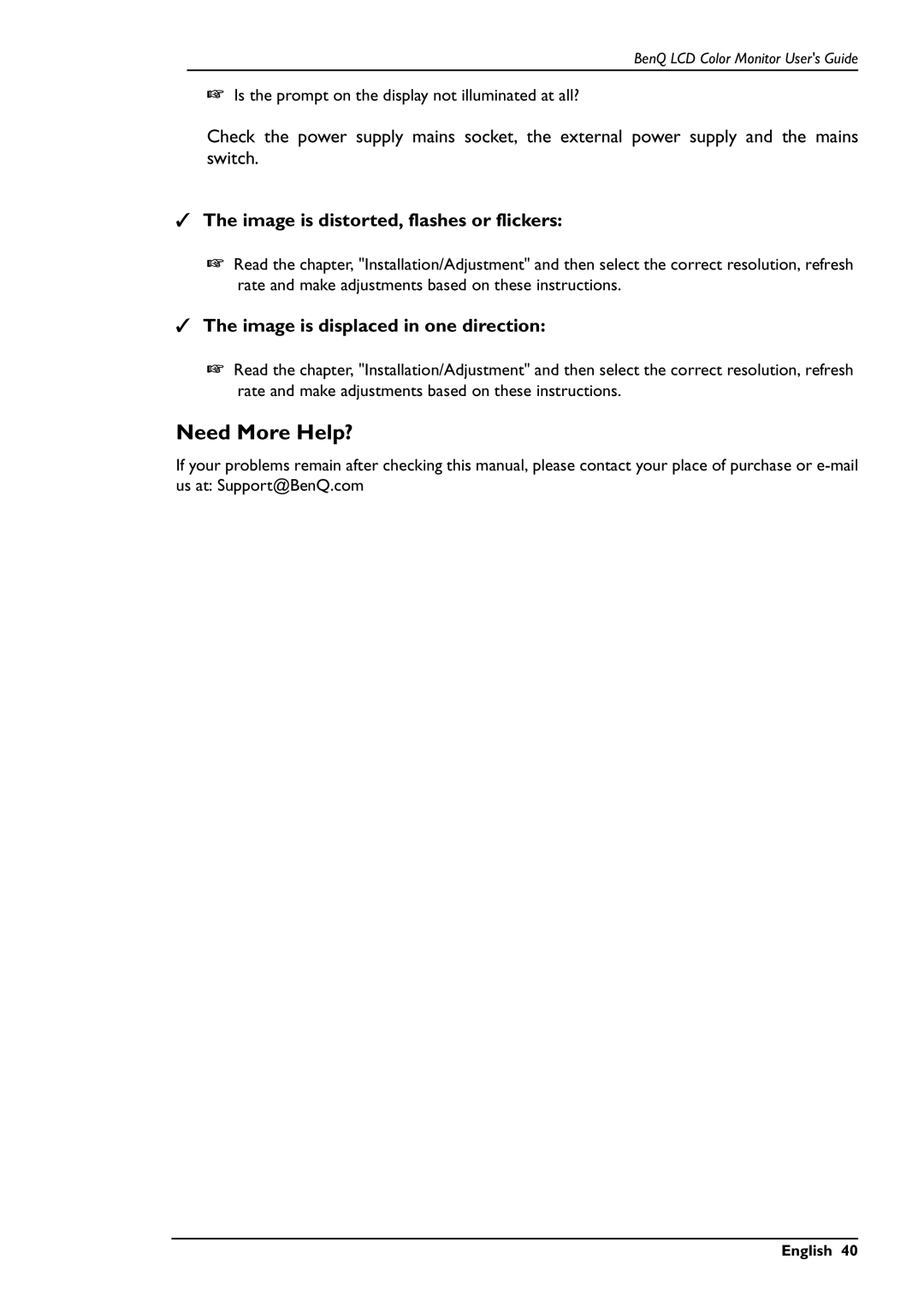 BenQ FP567 user manual Need More Help?, Image is distorted, flashes or flickers, Image is displaced in one direction 