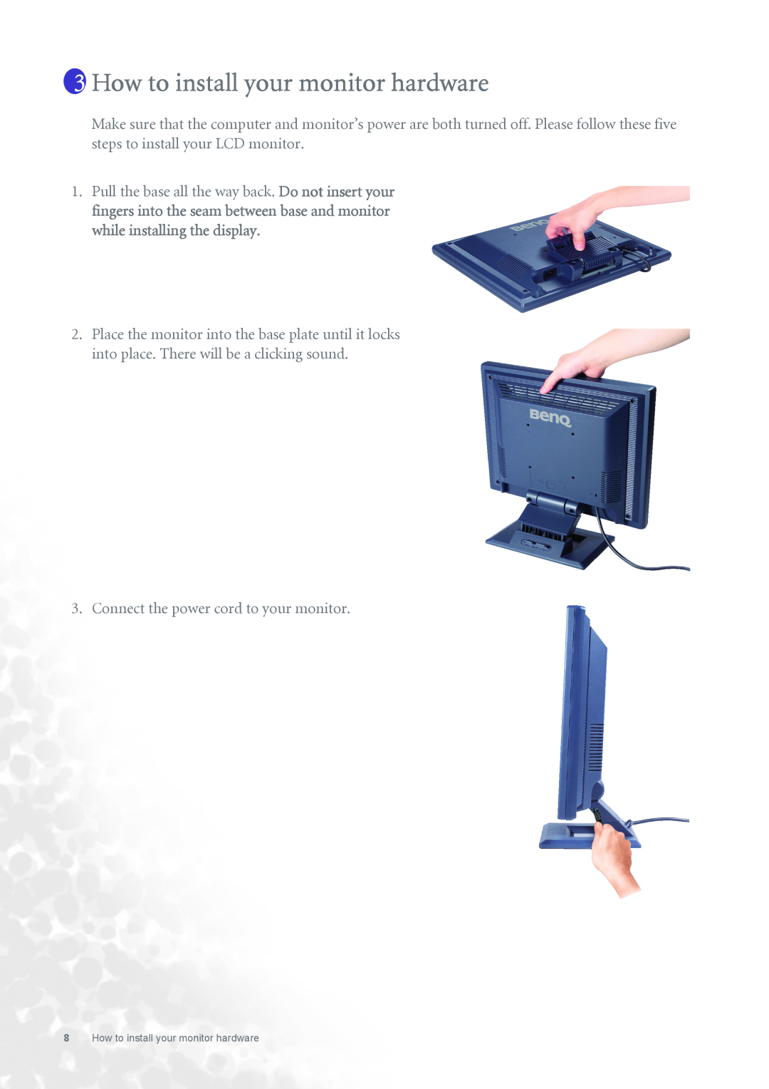 BenQ FP731 user manual How to install your monitor hardware, Connect the power cord to your monitor 