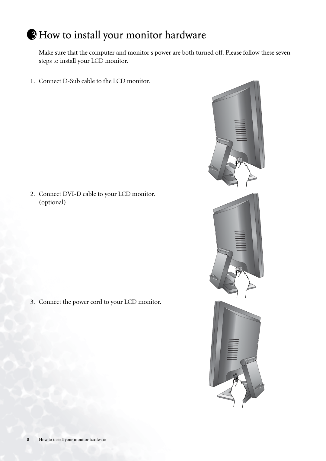 BenQ FP937s user manual How to install your monitor hardware, Connect D-Sub cable to the LCD monitor 