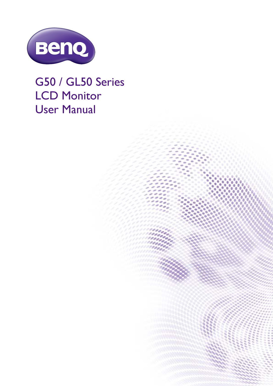BenQ user manual G50 / GL50 Series LCD Monitor User Manual 