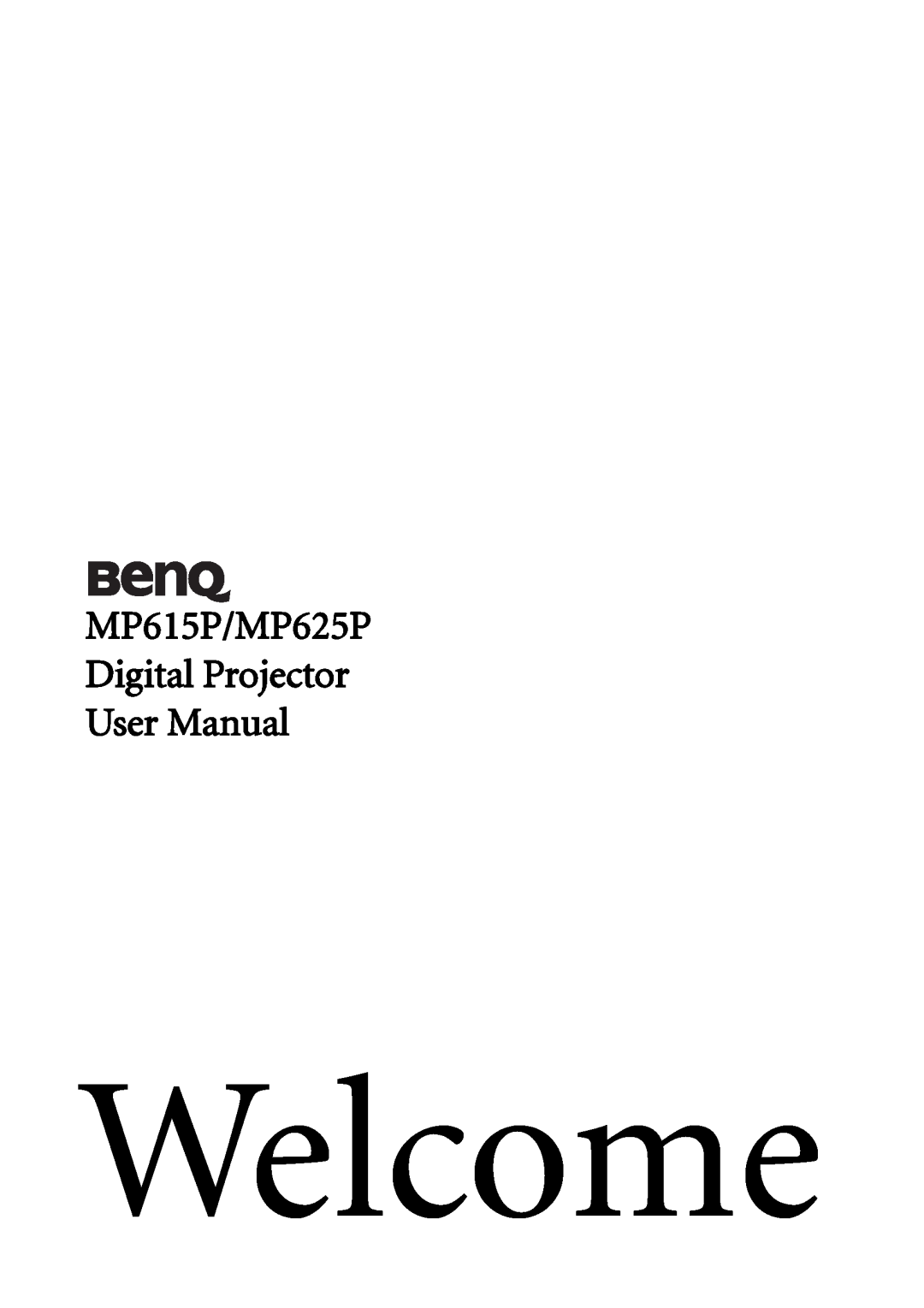 BenQ user manual MP615P/MP625P Digital Projector User Manual, Welcome 