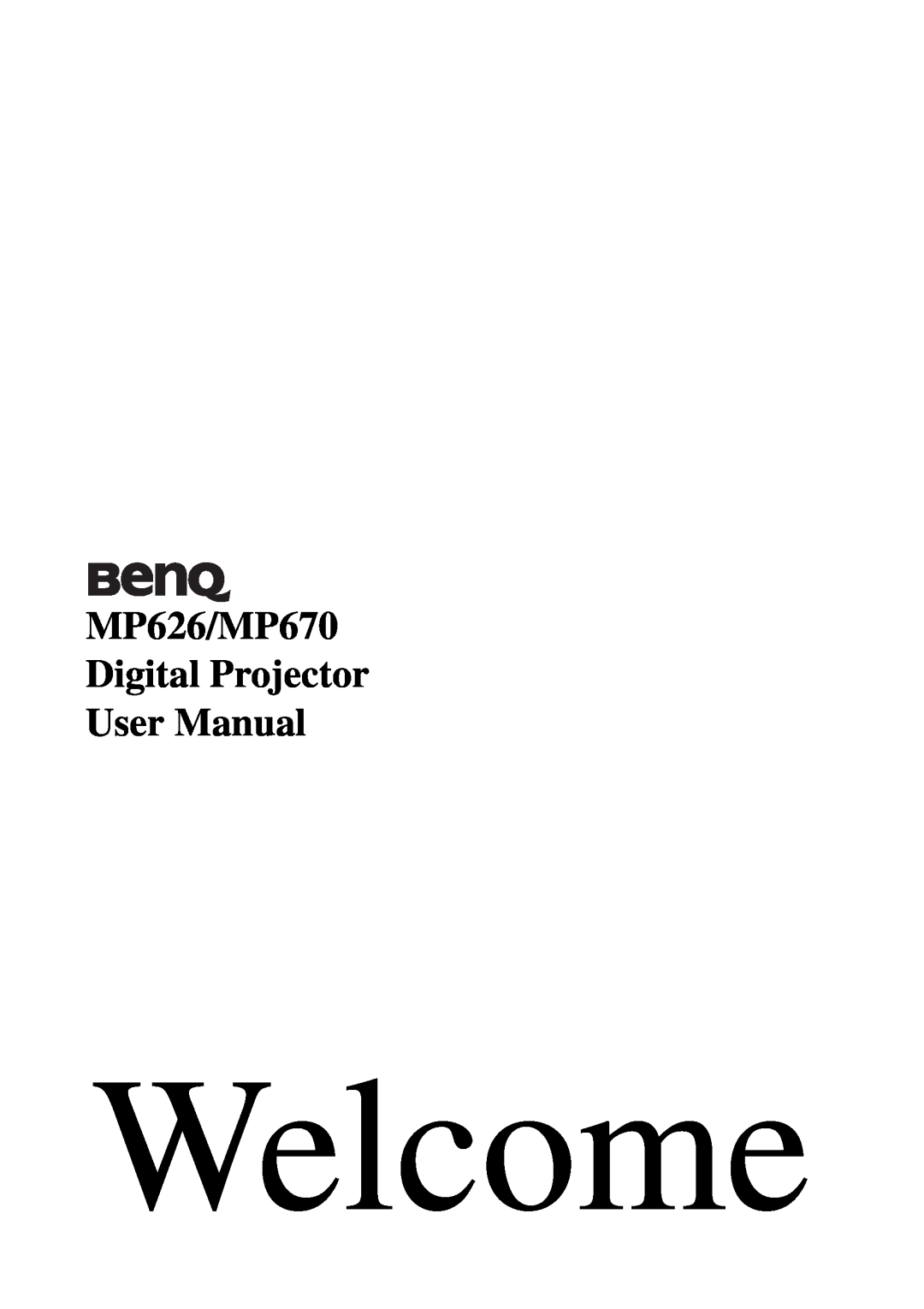 BenQ user manual MP626/MP670 Digital Projector User Manual, Welcome 