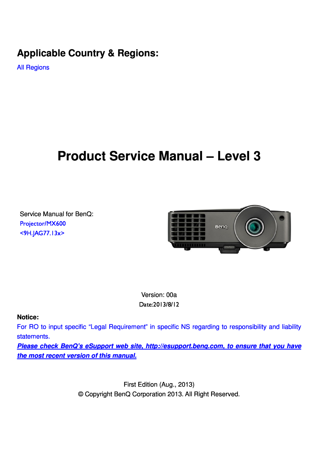BenQ MX600 service manual Product Service Manual - Level, Applicable Country & Regions, All Regions, Date2013/8/12 