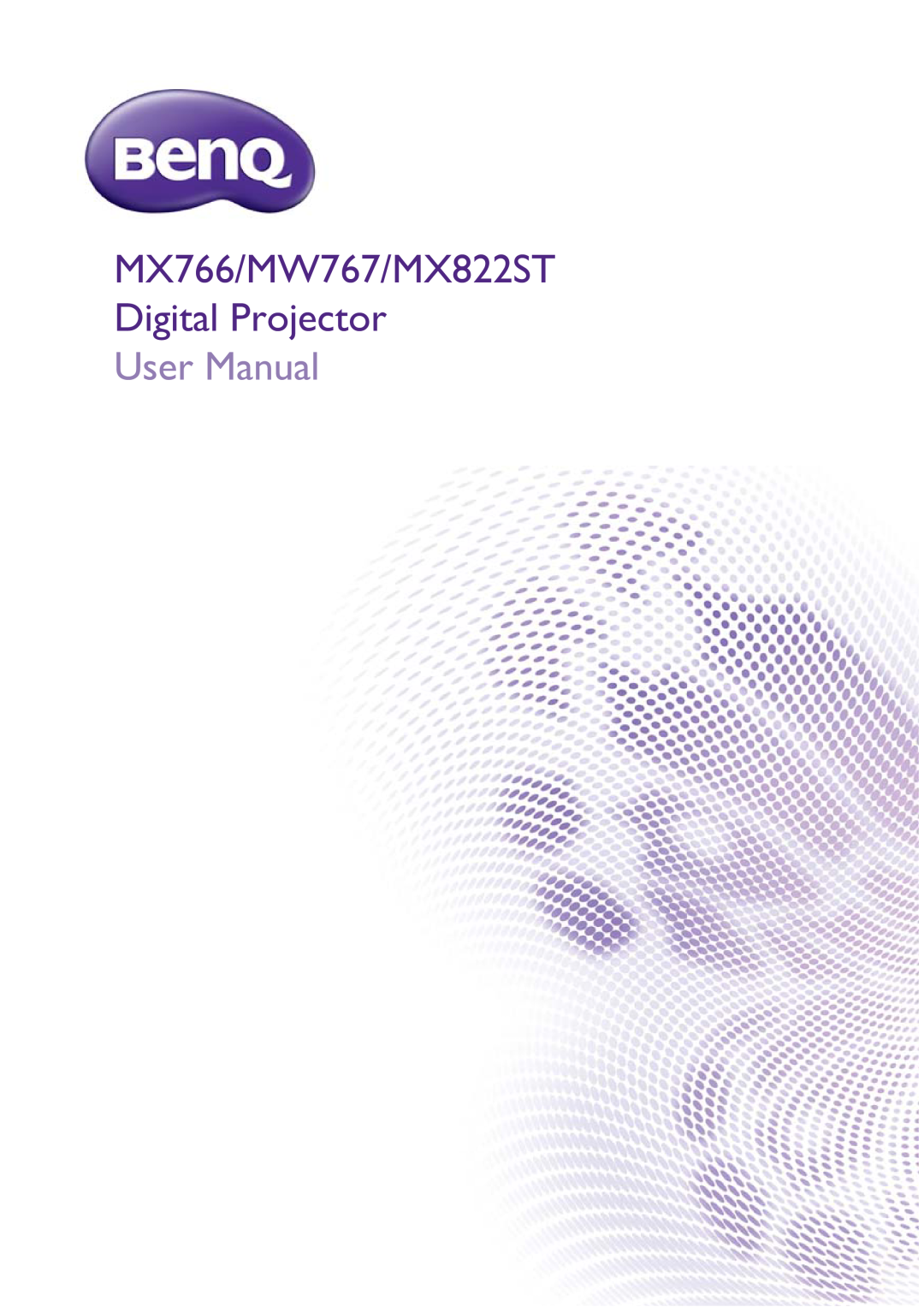 BenQ user manual MX766/MW767/MX822ST Digital Projector, User Manual 