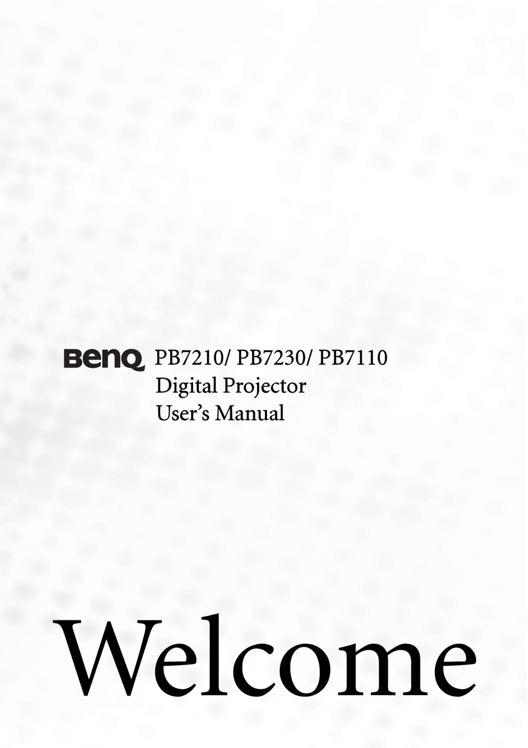 BenQ manual Welcome, PB7210/ PB7230/ PB7110 Digital Projector User’s Manual 