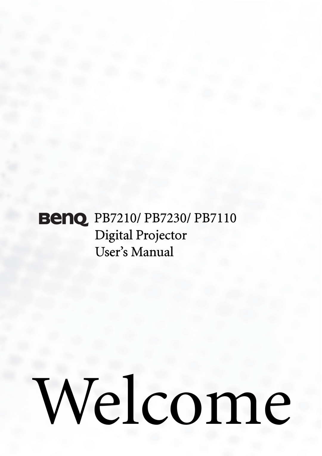 BenQ manual PB7210/ PB7230/ PB7110 Digital Projector User’s Manual, Welcome 