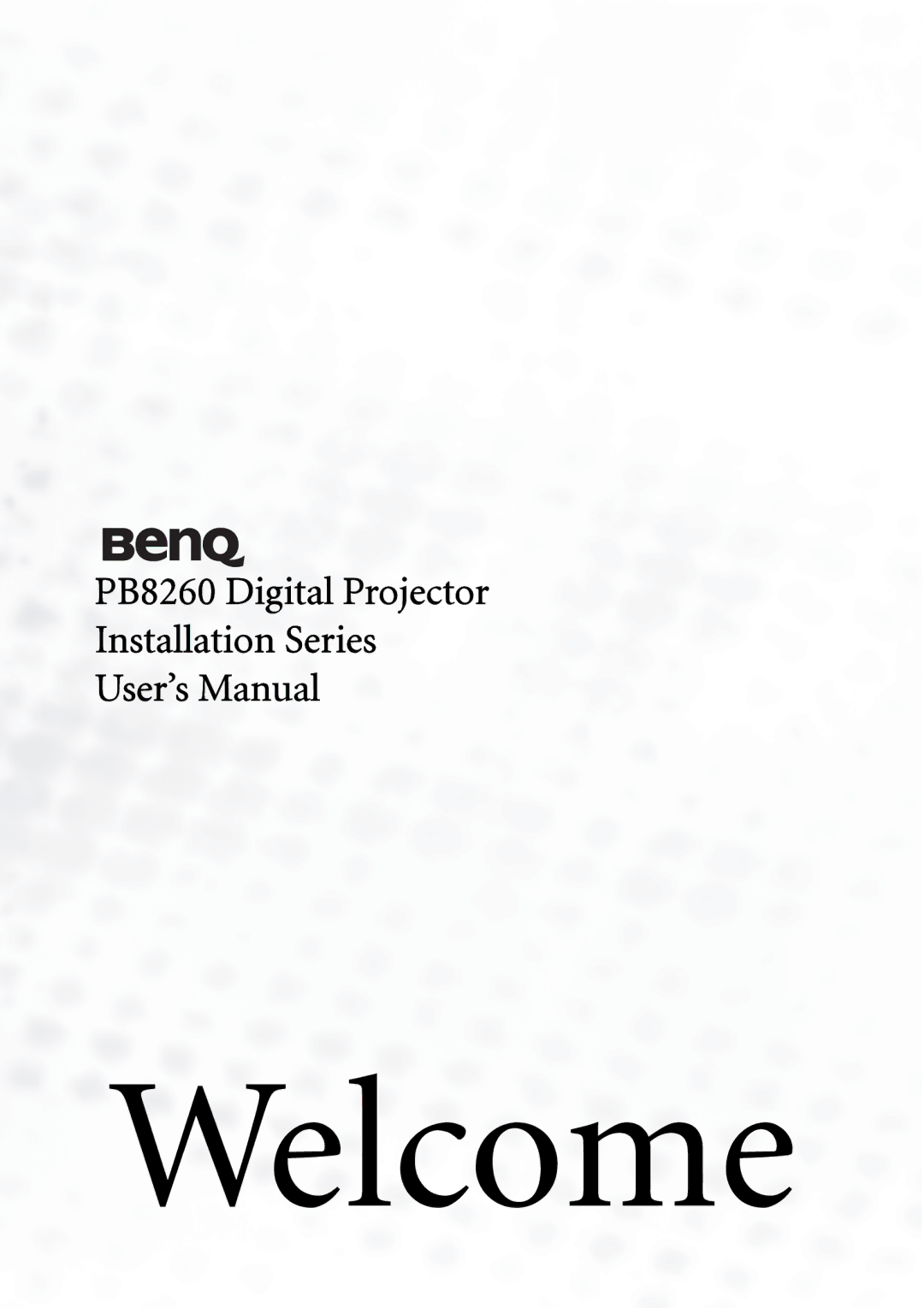 BenQ PB8260 user manual Welcome 