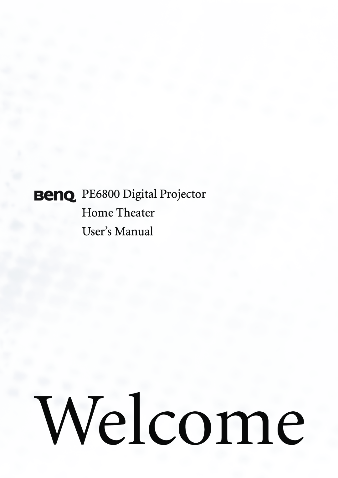 BenQ user manual Welcome, PE6800 Digital Projector Home Theater 