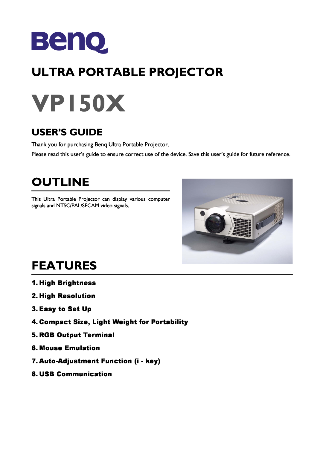 BenQ VP150X manual High Brightness 2. High Resolution 3. Easy to Set Up, USB Communication, Ultra Portable Projector 