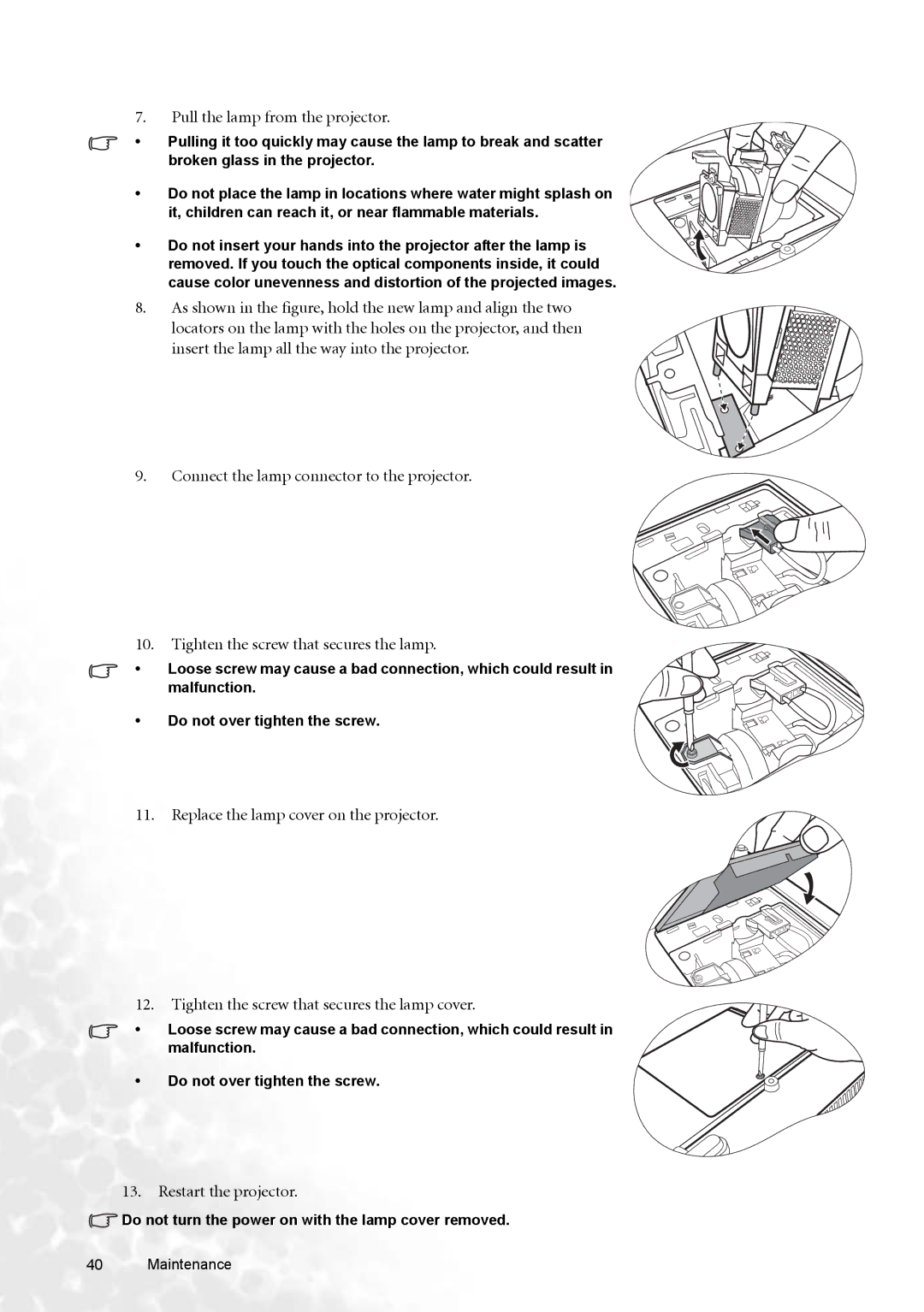 BenQ W100 user manual Pull the lamp from the projector, Restart the projector 