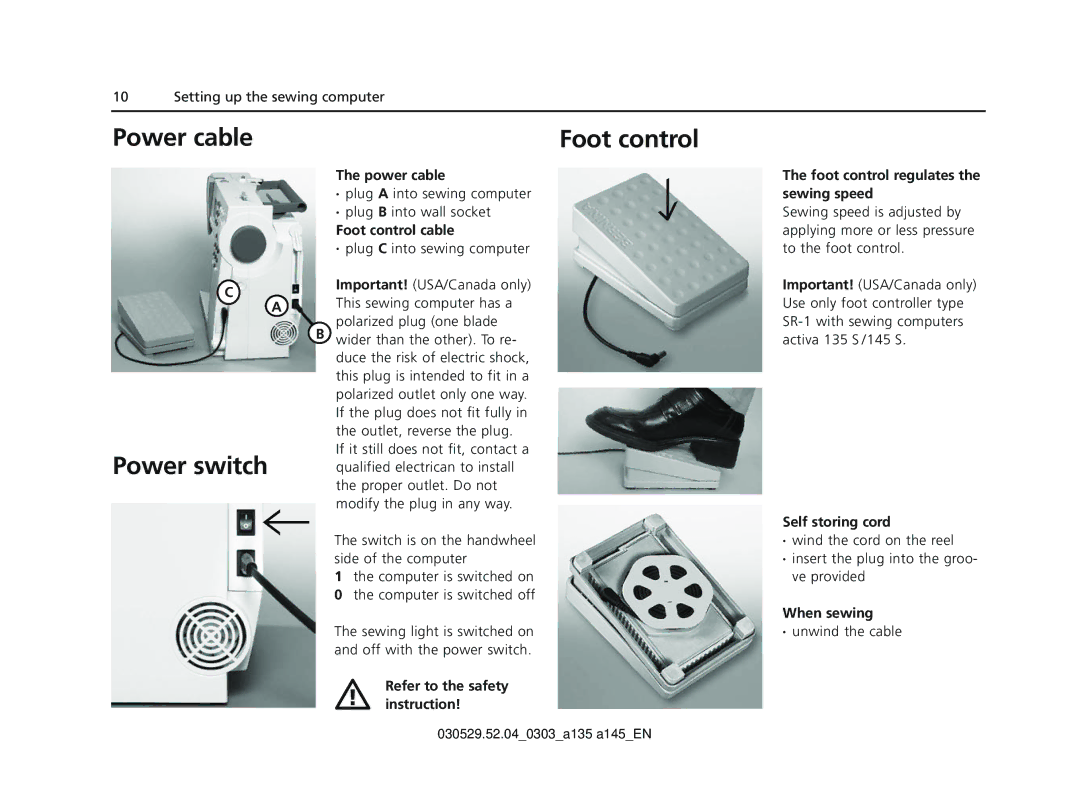 Bernina 135 S appendix Power cable, Foot control cable, Self storing cord, When sewing 