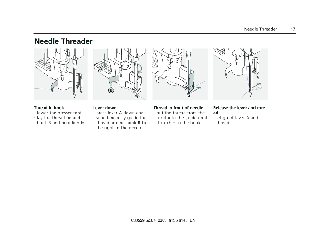 Bernina 135 S Needle Threader, Thread in hook, Lever down, Thread in front of needle, Release the lever and thre- ad 